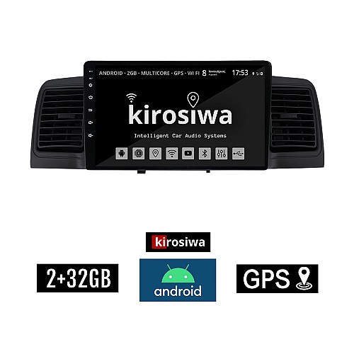 KIROSIWA 2+32GB TOYOTA COROLLA (2000 - 2007) Android οθόνη 9" αυτοκίνητου 2GB με GPS WI-FI με αεραγωγούς (Youtube Bluetooth USB Mirrorlink Playstore αφής MP3 ιντσών 4x60W ηχοσύστημα μαύρο)