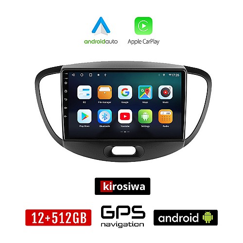 KIROSIWA HYUNDAI i10 (2008 - 2013) Android οθόνη αυτοκίνητου 12GB + 512GB με GPS WI-FI (ηχοσύστημα αφής 9" ιντσών OEM Android Auto Apple Carplay Youtube Playstore MP3 USB Radio Bluetooth Mirrorlink εργοστασιακή, 4x60W, AUX)
