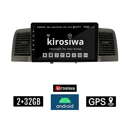 KIROSIWA 2+32GB TOYOTA COROLLA (2000 - 2007) Android οθόνη 9" αυτοκίνητου 2GB με GPS WI-FI με αεραγωγούς (Youtube Bluetooth USB Mirrorlink Playstore αφής MP3 ιντσών 4x60W ηχοσύστημα)