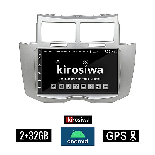 KIROSIWA 2+32GB TOYOTA YARIS (2006 - 2010) Android οθόνη αυτοκίνητου 2GB με GPS WI-FI (ηχοσύστημα αφής 7" ιντσών Youtube Playstore MP3 USB Radio Bluetooth Mirrorlink εργοστασιακή, 4x60W, AUX)