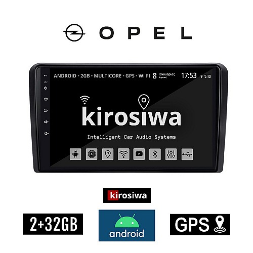 KIROSIWA OPEL 2+32GB Android οθόνη αυτοκίνητου με GPS WI-FI (Bluetooth CORSA C D ASTRA H G VECTRA ZAFIRA MERIVA Youtube Playstore ηχοσύστημα αφής 9" ιντσών OEM MP3 USB Bluetooth Mirrorlink εργοστασιακή μαύρο)