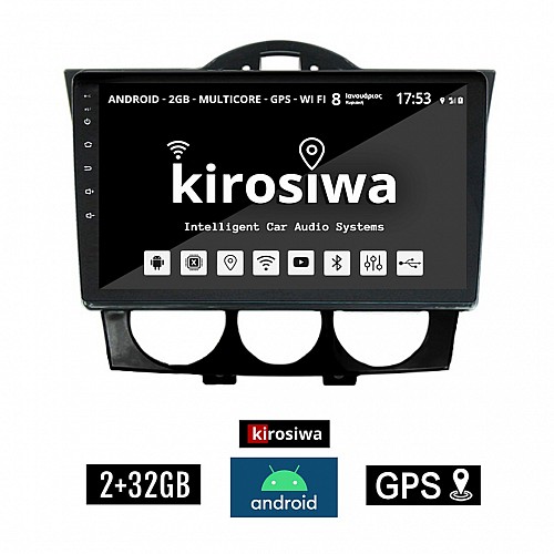 KIROSIWA 2+32GB MAZDA RX-8 (2001 - 2008) Android οθόνη αυτοκίνητου 2GB με GPS WI-FI (ηχοσύστημα αφής 9" ιντσών OEM Youtube Playstore MP3 USB Radio Bluetooth Mirrorlink εργοστασιακή 4x60W, AUX) RS-452