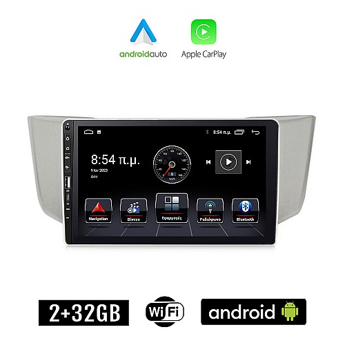 LEXUS RX 300 - 400 (2003 - 2008) Android οθόνη αυτοκίνητου 2+32GB με GPS WI-FI (ηχοσύστημα αφής 9" ιντσών Apple CarPlay Android Auto 2GB Car Play Youtube Playstore MP3 USB Radio Bluetooth Mirrorlink εργοστασιακή, 4x60W, Navi)