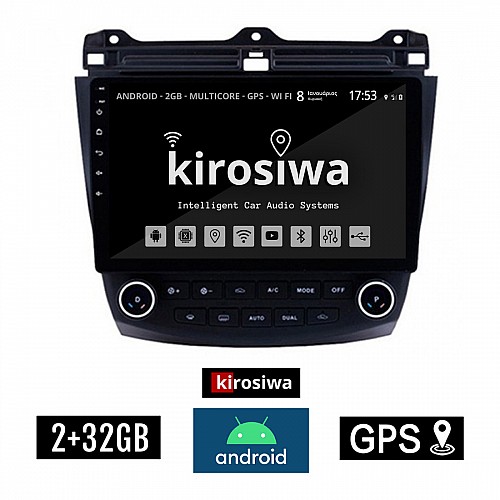KIROSIWA 2+32GB HONDA ACCORD (2003 - 2007) Android οθόνη αυτοκίνητου 2GB με GPS WI-FI (ηχοσύστημα αφής 10" ιντσών OEM Youtube Playstore MP3 USB Radio Bluetooth Mirrorlink εργοστασιακή, 4x60W, AUX) DX-71299