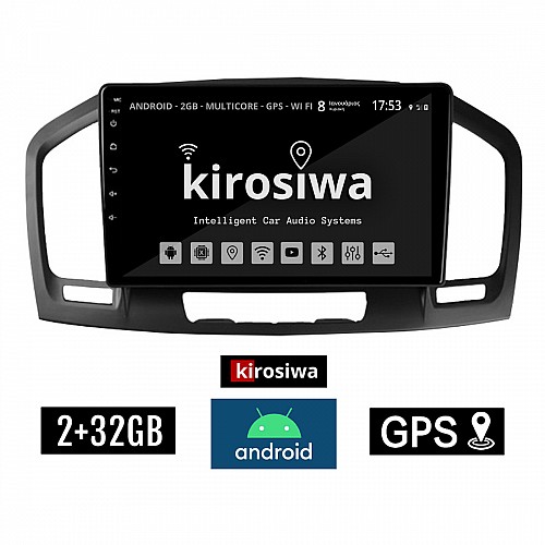 KIROSIWA 2+32GB OPEL INSIGNIA (2008 - 2013) Android οθόνη αυτοκίνητου 2GB με GPS WI-FI (ηχοσύστημα αφής 9" ιντσών OEM Youtube Playstore MP3 USB Radio Bluetooth Mirrorlink εργοστασιακή 4x60W, AUX) RS-560